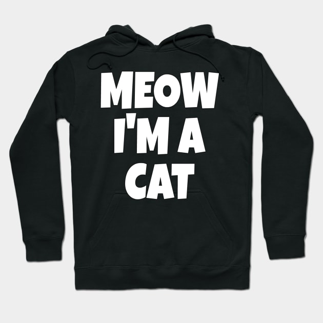 Meow I'm A Cat Halloween Lazy Sarcastic Costume Pun Hoodie by nedroma1999